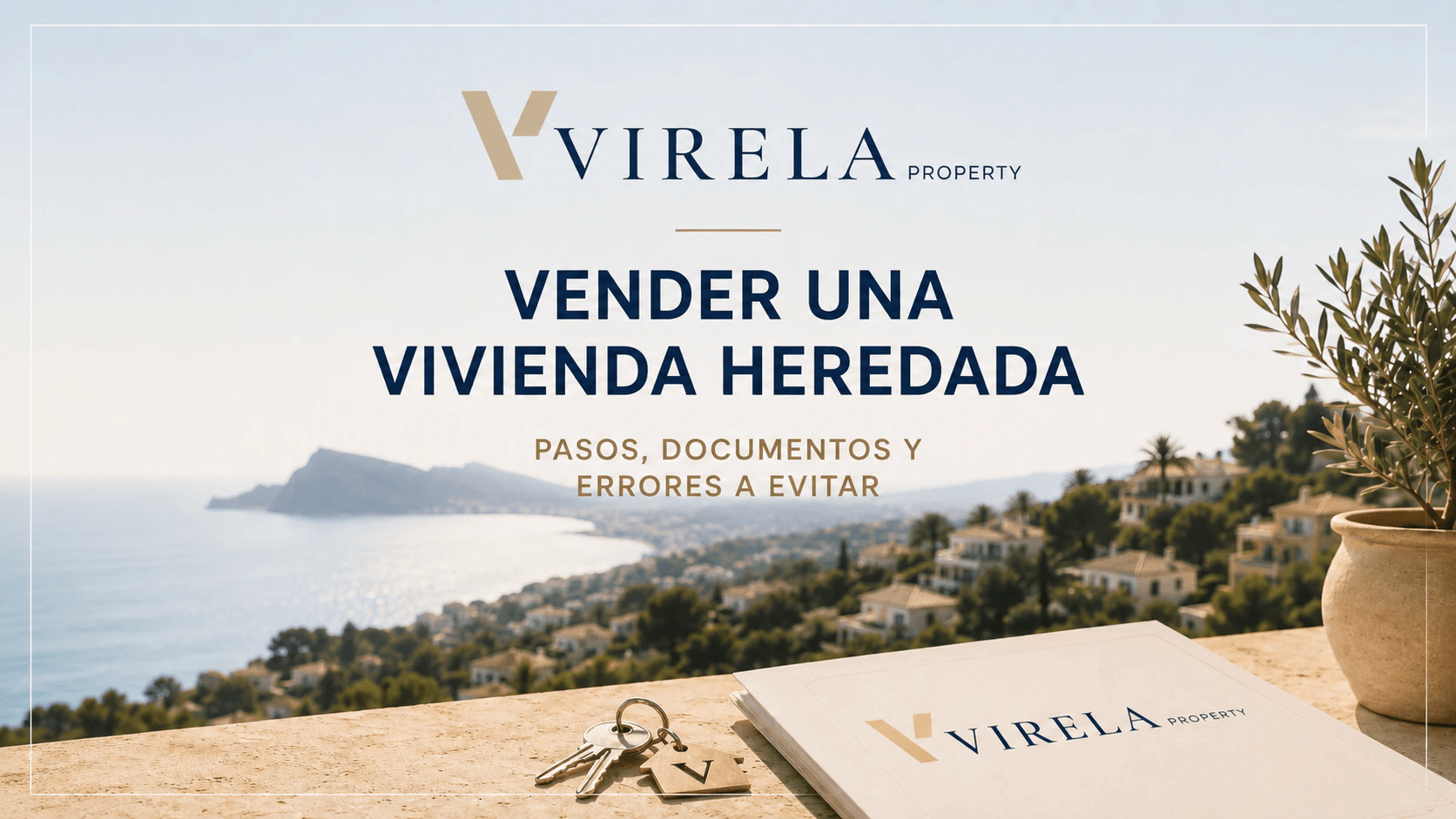 Vender una vivienda heredada en la Marina Alta: pasos, documentos y errores a evitar.