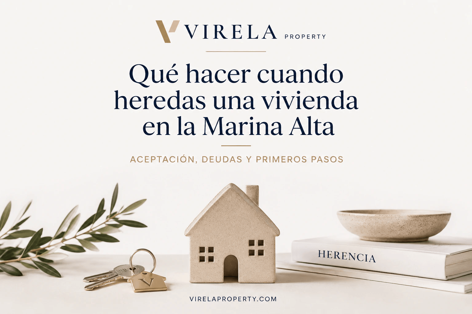 Qué hacer cuando heredas una vivienda en la Marina Alta: aceptación, deudas y primeros pasos.